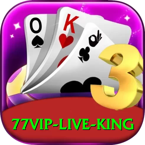 77VIP Live King - 2